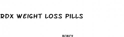 rdx weight loss pills
