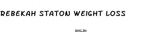 rebekah staton weight loss
