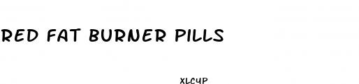 red fat burner pills