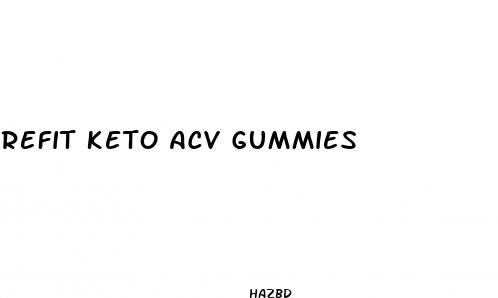 refit keto acv gummies