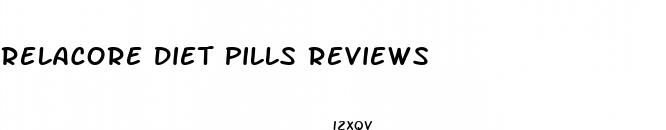 relacore diet pills reviews
