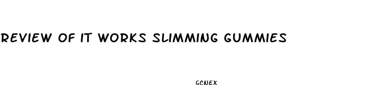 review of it works slimming gummies