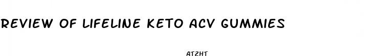 review of lifeline keto acv gummies