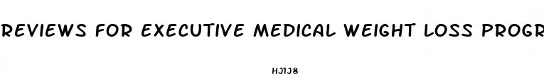 reviews for executive medical weight loss program