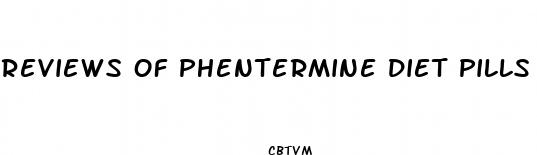 reviews of phentermine diet pills
