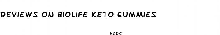 reviews on biolife keto gummies