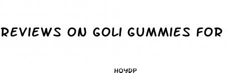 reviews on goli gummies for weight loss