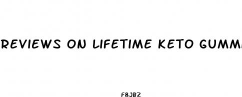 reviews on lifetime keto gummies