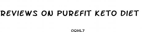 reviews on purefit keto diet pills