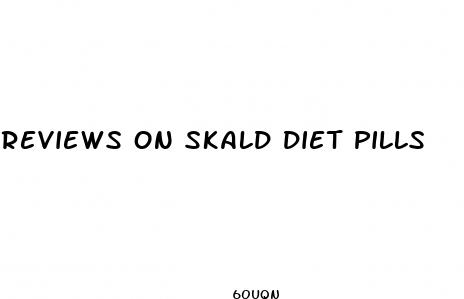 reviews on skald diet pills