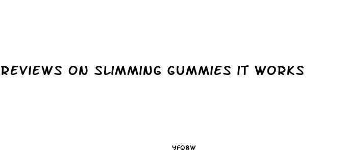 reviews on slimming gummies it works