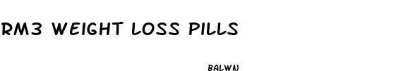 rm3 weight loss pills