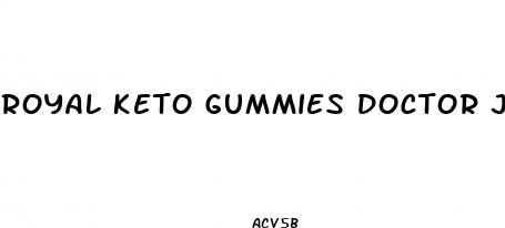 royal keto gummies doctor juan