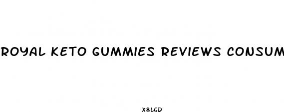 royal keto gummies reviews consumer reports