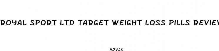 royal sport ltd target weight loss pills review