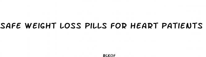 safe weight loss pills for heart patients