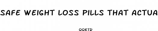 safe weight loss pills that actually work
