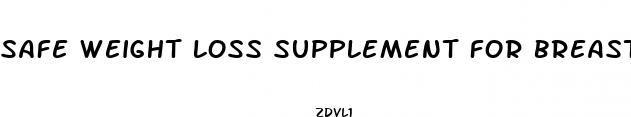 safe weight loss supplement for breastfeeding moms