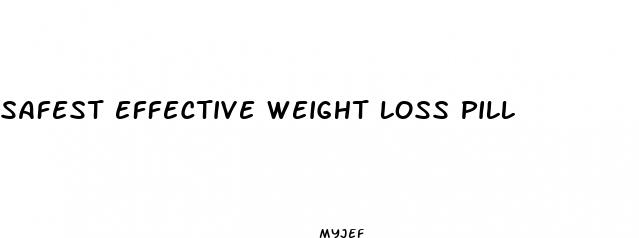 safest effective weight loss pill
