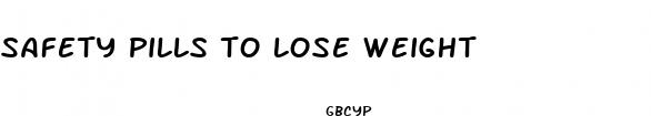 safety pills to lose weight