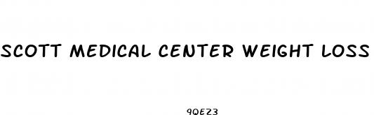 scott medical center weight loss reviews