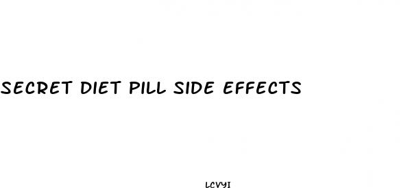 secret diet pill side effects