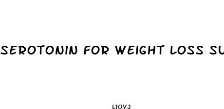 serotonin for weight loss supplementation