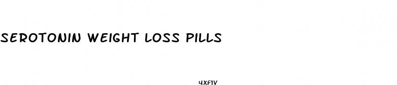 serotonin weight loss pills