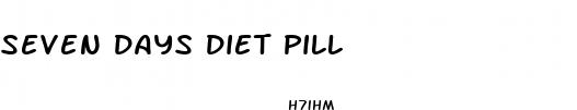 seven days diet pill
