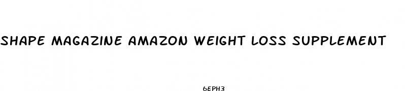 shape magazine amazon weight loss supplement