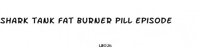 shark tank fat burner pill episode