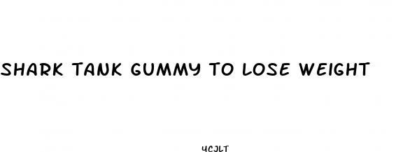 shark tank gummy to lose weight
