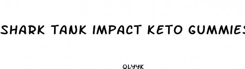 shark tank impact keto gummies