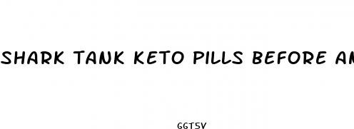 shark tank keto pills before and after