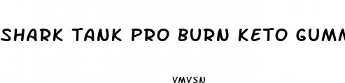 shark tank pro burn keto gummies