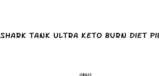 shark tank ultra keto burn diet pill