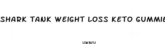 shark tank weight loss keto gummies