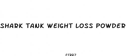 shark tank weight loss powder