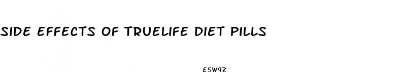 side effects of truelife diet pills