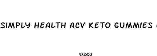 simply health acv keto gummies customer service number