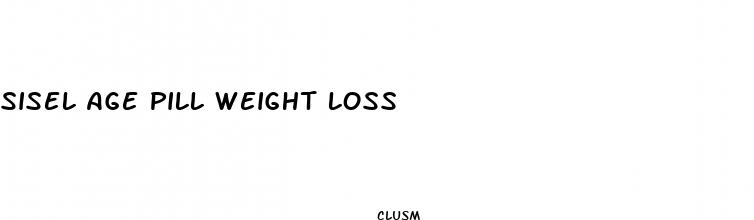 sisel age pill weight loss