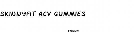 skinnyfit acv gummies