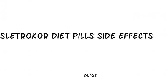 sletrokor diet pills side effects