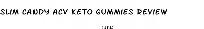 slim candy acv keto gummies review