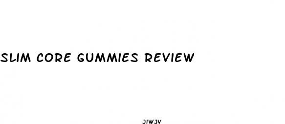slim core gummies review