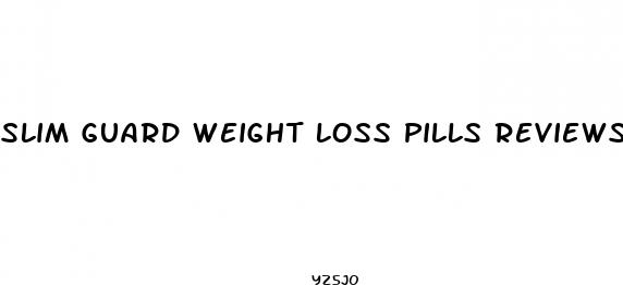 slim guard weight loss pills reviews
