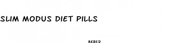 slim modus diet pills