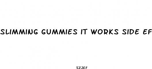 slimming gummies it works side effects