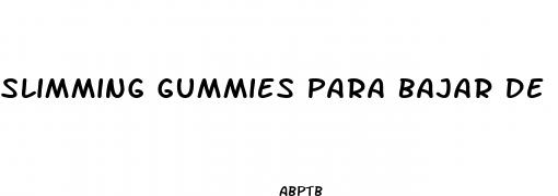 slimming gummies para bajar de peso