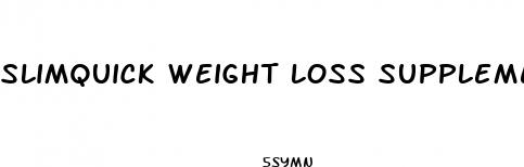 slimquick weight loss supplements